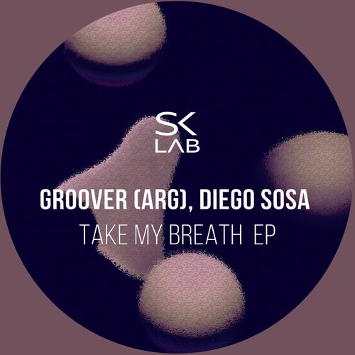 Groover (ARG), Diego Sosa - Take My Breath [SKL021]